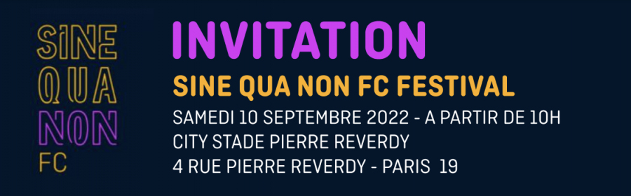 INVITATION - SINE QUA NON FC FESTIVAL