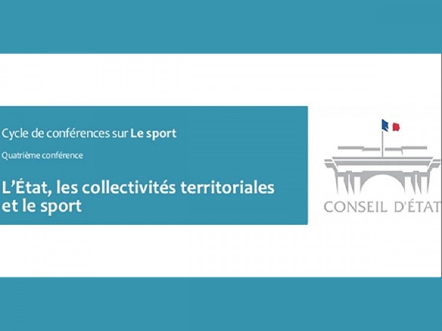 Conférence Conseil d&#039;État : L&#039;État, les collectivités territoriales et le sport
