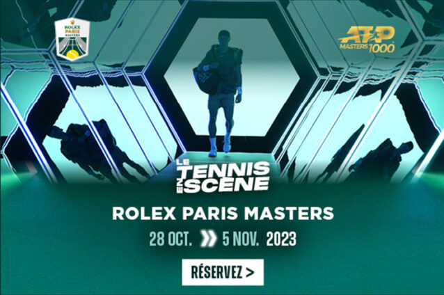 [FFT] La billetterie grand public pour le Rolex Paris Masters ouvrira le mercredi 12 juillet