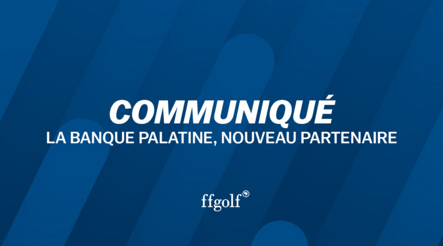 [FF GOLF] La Banque Palatine devient partenaire officiel de la Fédération française de golf