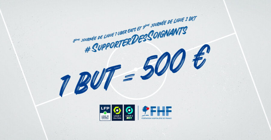 SUPPORTER DES SOIGNANTS ! LA LIGUE 1 UBER EATS ET LA LIGUE 2 BKT RÉITÈRENT LEUR SOUTIEN AUX PERSONNELS SOIGNANTS !