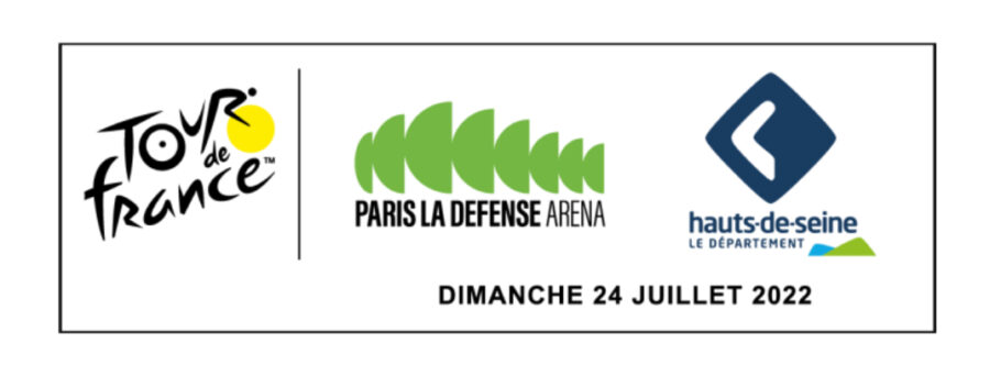 PARIS LA DÉFENSE ARENA : SITE DÉPART DE LA DERNIÈRE ÉTAPE DIMANCHE 24 JUILLET 2022