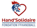 #HAND'SOLIDAIRE - LA FÉDÉRATION FRANÇAISE DE HANDBALL LANCE SA FONDATION : HAND’SOLIDAIRE !