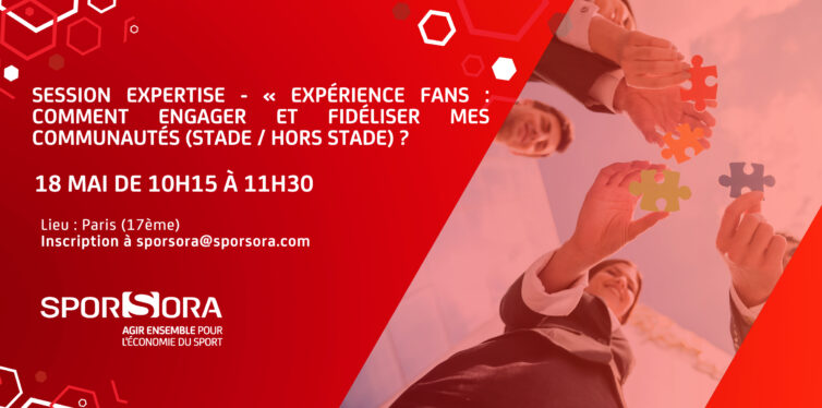 Session expertise - Expérience fans 