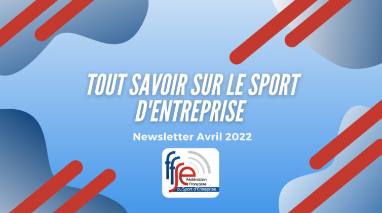 La FF du sport d'entreprise consacre sa Newsletter d'avril sur "tout savoir sur le sport d'entreprise"