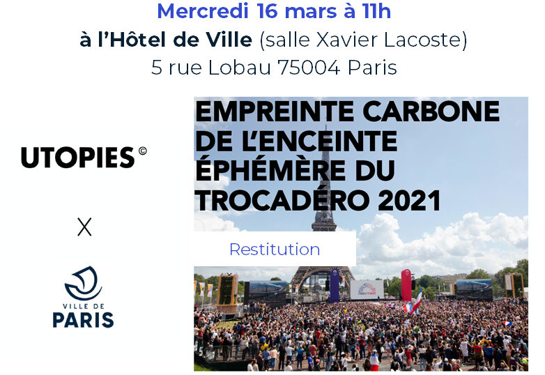 La Ville de Paris vous propose d'assister à une restitution de l’étude "Empreinte carbone de l’enceinte éphémère du Trocadéro 2021"