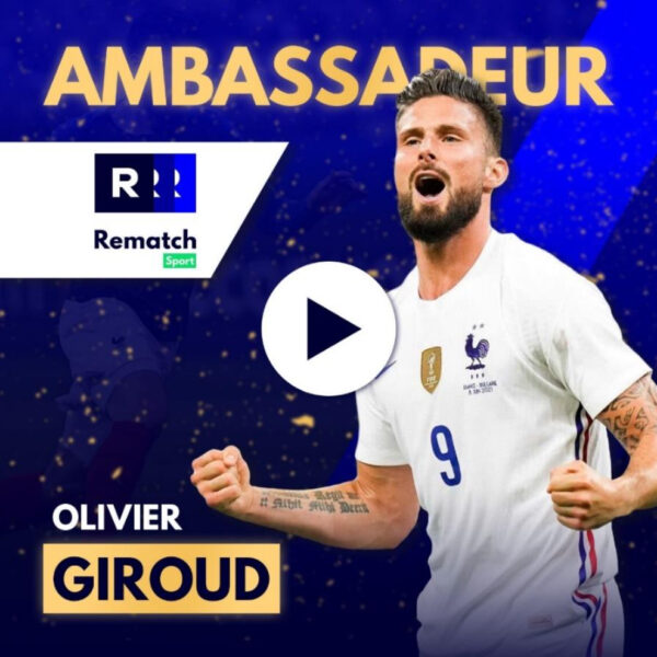 OLIVIER GIROUD devient ambassadeur Rematch !