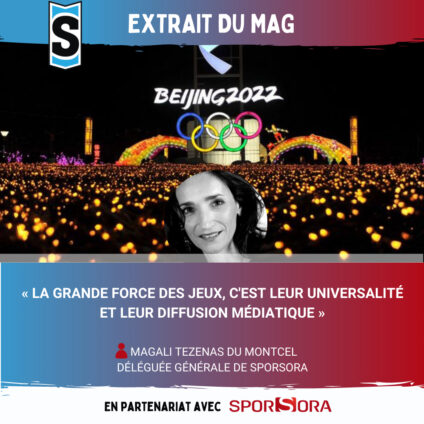 [Sport Stratégies] EXTRAIT DU MAG : « LA GRANDE FORCE DES JEUX, C’EST LEUR UNIVERSALITÉ ET LEUR DIFFUSION MÉDIATIQUE »