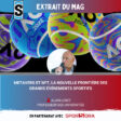 [Sport Stratégies] EXTRAIT DU MAG : « METAVERS ET NFT, LA NOUVELLE FRONTIÈRE DES GRANDS ÉVÉNEMENTS SPORTIFS »