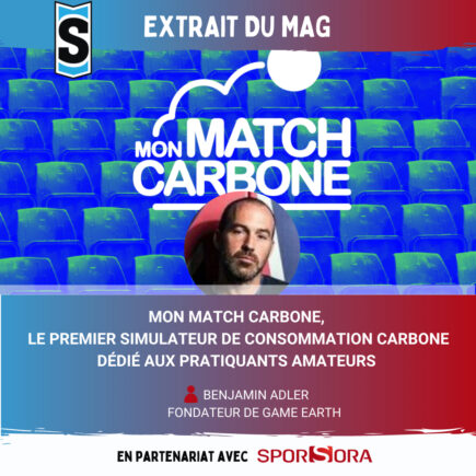 [Sport Stratégies] EXTRAIT DU MAG : « MON MATCH CARBONE, LE PREMIER SIMULATEUR DE CONSOMMATION CARBONE DÉDIÉ AUX PRATIQUANTS AMATEURS»