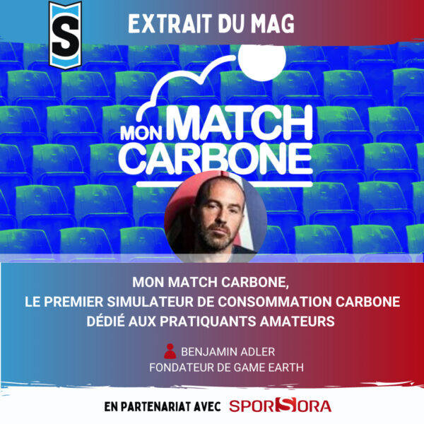 [Sport Stratégies] EXTRAIT DU MAG : « MON MATCH CARBONE, LE PREMIER SIMULATEUR DE CONSOMMATION CARBONE DÉDIÉ AUX PRATIQUANTS AMATEURS»