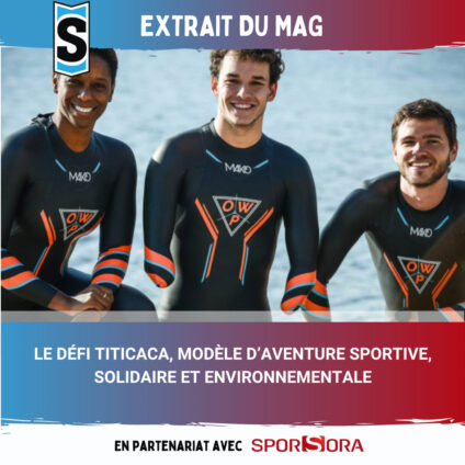 [Sport Stratégies] EXTRAIT DU MAG : « LE DÉFI TITICACA, MODÈLE D’AVENTURE SPORTIVE, SOLIDAIRE ET ENVIRONNEMENTALE »