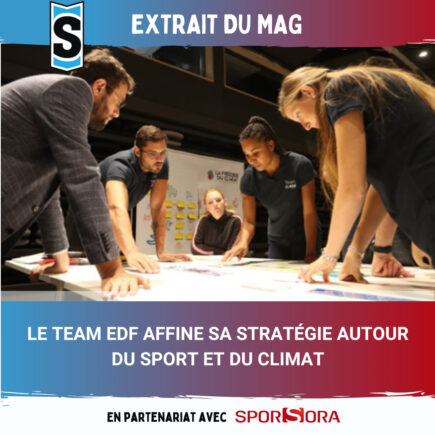 EXTRAIT DU MAG : «LE TEAM EDF AFFINE SA STRATÉGIE AUTOUR DU SPORT ET DU CLIMAT»