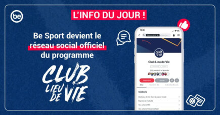 Be Sport devient le réseau social de référence pour les clubs du programme Club Lieu de Vie ! ⚽