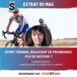 EXTRAIT DU MAG : « SPORT FÉMININ, BEAUCOUP DE PROMESSES, PEU DE MOYENS ?», Laurence Benoist, Fondatrice, Les conseils de Laurence