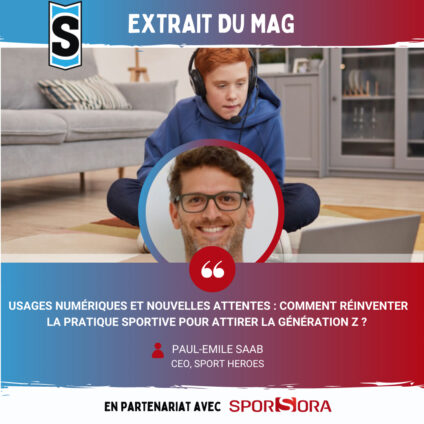 EXTRAIT DU MAG : "USAGES NUMÉRIQUES ET NOUVELLES ATTENTES : COMMENT RÉINVENTER LA PRATIQUE SPORTIVE POUR ATTIRER LA GÉNÉRATION Z ?"
