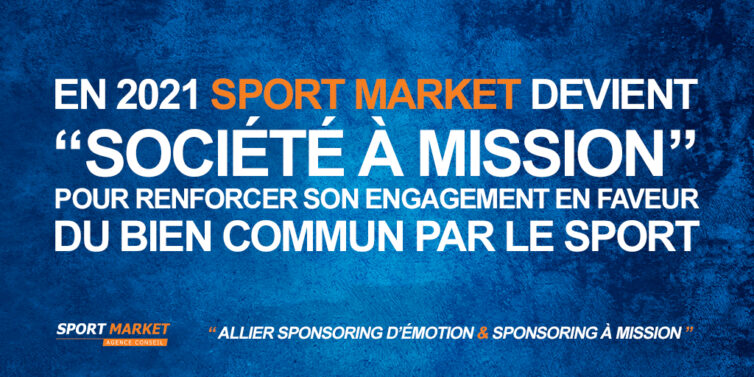 SPORT MARKET DEVIENT « SOCIÉTÉ À MISSION » POUR RENFORCER SON ENGAGEMENT EN FAVEUR DU BIEN COMMUN PAR LE SPORT