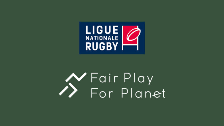 LA LIGUE NATIONALE DE RUGBY DEVIENT LA PREMIERE LIGUE PROFESSIONNELLE PARTENAIRE DE FAIR PLAY FOR PLANET