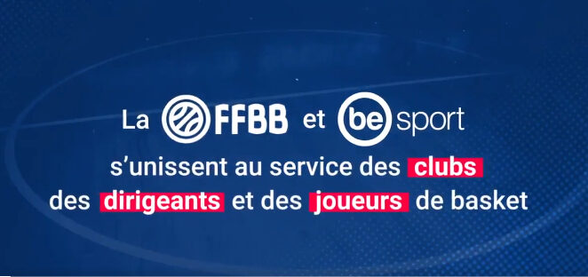 LA FFBB ET BE SPORT S’UNISSENT AU SERVICE DES CLUBS ET DES JOUEURS DE BASKET