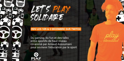 DES CHAMPIONS ET GAMERS MOBILISÉS POUR LET’S PLAY SOLIDAIRE !