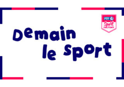 FDJ Sport Factory : Demain le sport (deuxième volet)
