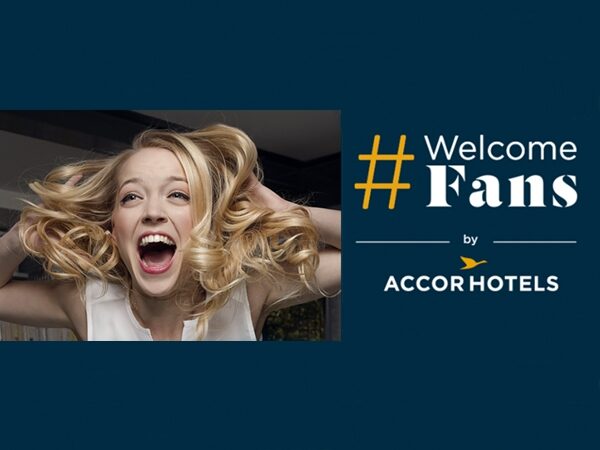 Welcome Fans par Havas S&E et AccorHotels