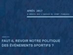Après 2017, 2° débat : Faut-il revoir notre politique des événements sportifs ?