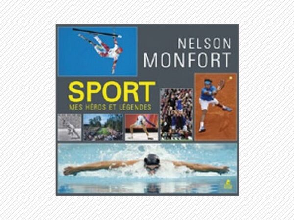 "Sport : mes héros et légendes", par Nelson Monfort
