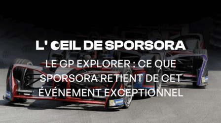 Le GP Explorer : Ce que SPORSORA retient de cet événement exceptionnel