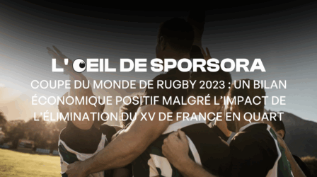 Coupe du Monde de rugby 2023 : un bilan économique positif malgré l’impact de l’élimination du XV de France en quart
