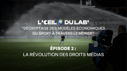 L'œil international du LAB' : Décryptage des modèles économiques du sport à travers le monde
