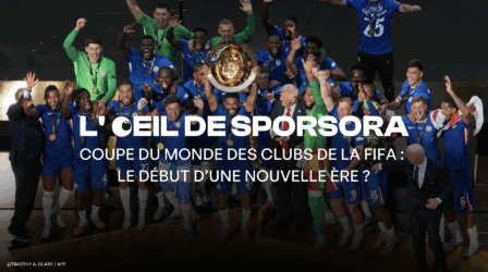 L'œil de SPORSORA : La Coupe du Monde des Clubs : le début d'une nouvelle ère ?
