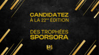 Candidatez à la 22ème édition des Trophées SPORSORA !