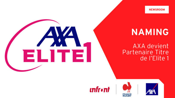 [Infront x FF Rugby] Infront au cœur du premier naming de l’Élite 1 entre AXA France et la Fédération Française de Rugby