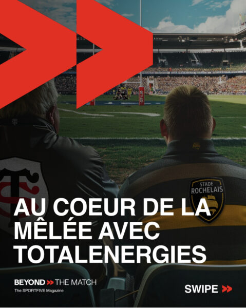 [SPORTFIVE x TotalEnergies] Au cœur de la mêlée avec TotalEnergies