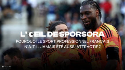 L'œil du LAB'SPORSORA : Pourquoi le sport professionnel français n’a-t-il jamais été aussi attractif ?