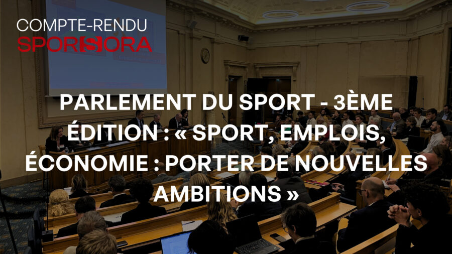 Parlement du Sport - 3ème édition : « Sport, emplois, économie : porter de nouvelles ambitions »