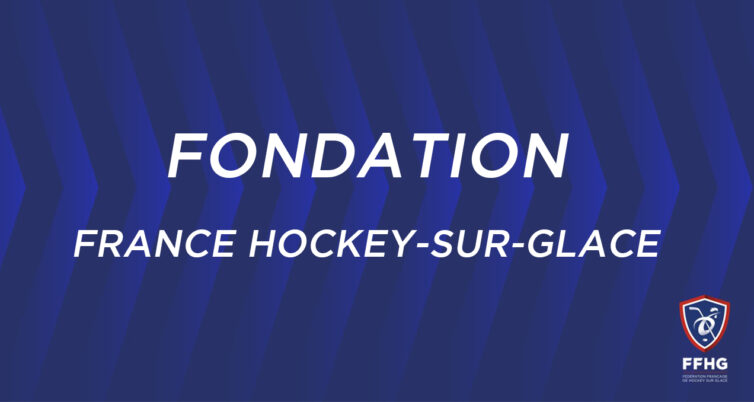 [FF Hockey sur Glace] La FFHG crée la Fondation France Hockey sur Glace