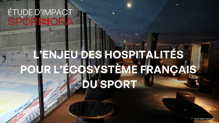 Étude d'impact : L'enjeu des hospitalités pour l'écosystème français du sport