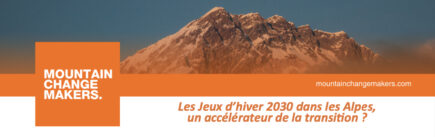 [Mountain Change Makers] Les Jeux d’hiver 2030 dans les Alpes, un accélérateur de la transition ?