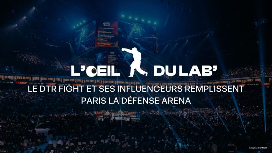 [L'oeil du LAB'SPORSORA] Le DTR Fight et ses influenceurs remplissent Paris La Défense Arena