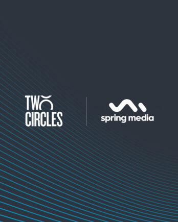 [TWO CIRCLES] Two Circles annonce l'acquisition de Spring Media Group