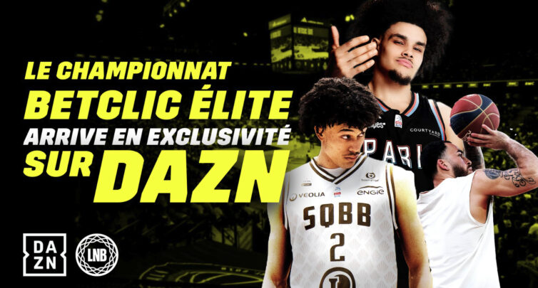 [ Betclic ] DAZN, nouveau diffuseur officiel et exclusif du championnat Betclic ELITE jusqu’en 2029
