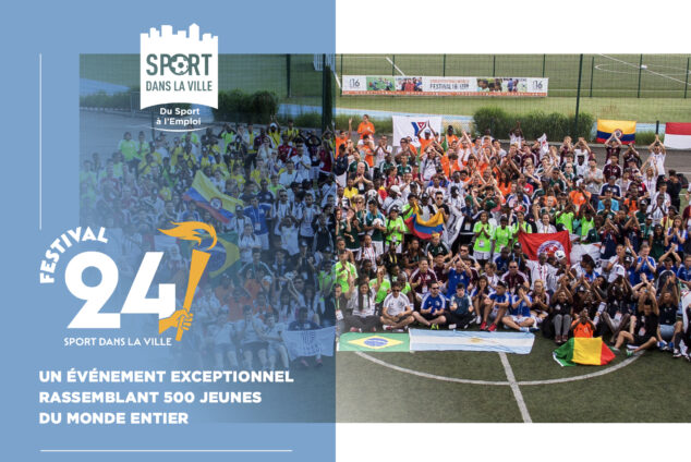 [Sport dans la Ville] Festival 14 : un évènement exceptionnel rassemblant 500 jeunes du monde entier