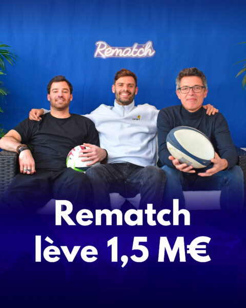 [REMATCH] Rematch annonce une levée de 1,5M€ !