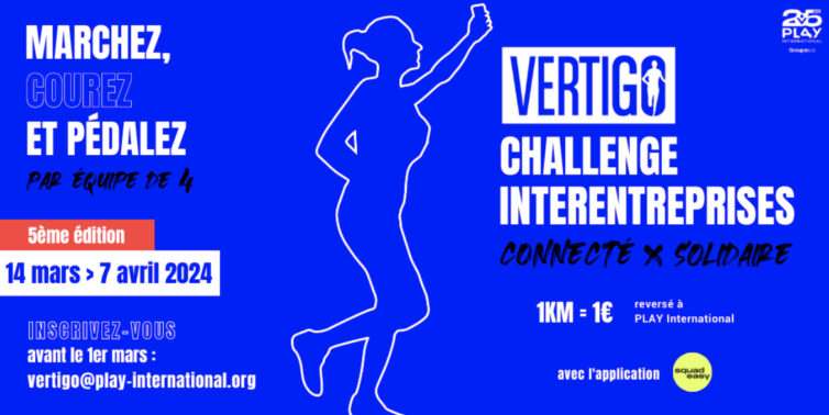 [PLAY INTERNATIONAL] Inscrivez votre entreprise au Vertigo Challenge connecté !