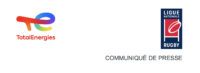 [TotalEnergies] la Ligue Nationale de Rugby et TotalEnergies partenaires jusqu’en 2026