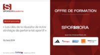 SPORSORACADÉMIE - LES CLÉS DE LA RÉUSSITE DE VOTRE STRATÉGIE DE PARTENARIAT SPORTIF