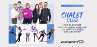 [Eurosport] L'émission « Chalet Club » de retour pour un grand week-end de sports d'hiver sur Eurosport !