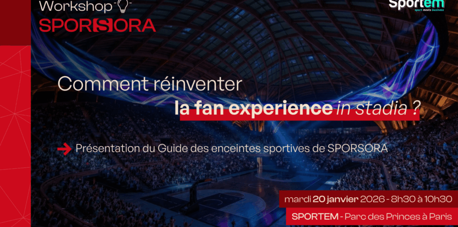 Workshop : "Comment réinventer la fan experience in stadia ?"